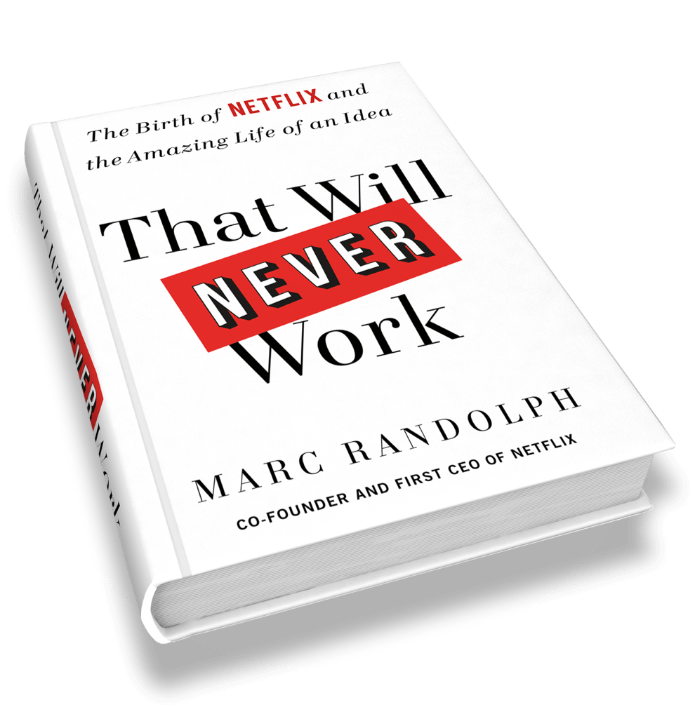 That Will Never Work by Marc Randolph